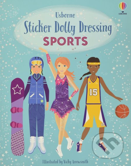 Sticker Dolly Dressing: Sports - Fiona Watt, Vicky Arrowsmith (ilustrátor) - kniha z kategorie Pro děti