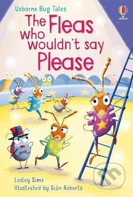 The Fleas Who Wouldn’t Say Please Usborne Publishing