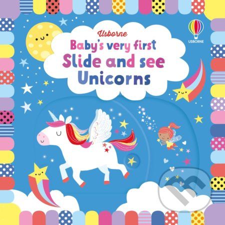 Baby's Very First Slide and See Unicorns - Fiona Watt - kniha z kategorie Pro děti