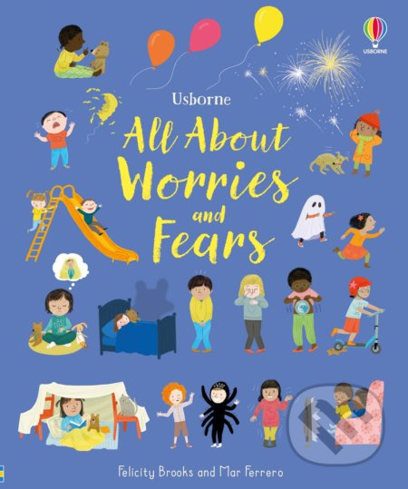 All About Worries and Fears - Felicity Brooks, Mar Ferrero (ilustrátor) - kniha z kategorie Naučné knihy