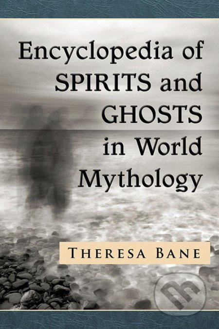 Encyclopedia of Spirits and Ghosts in World Mythology - kniha z kategorie Umění, design a architektura