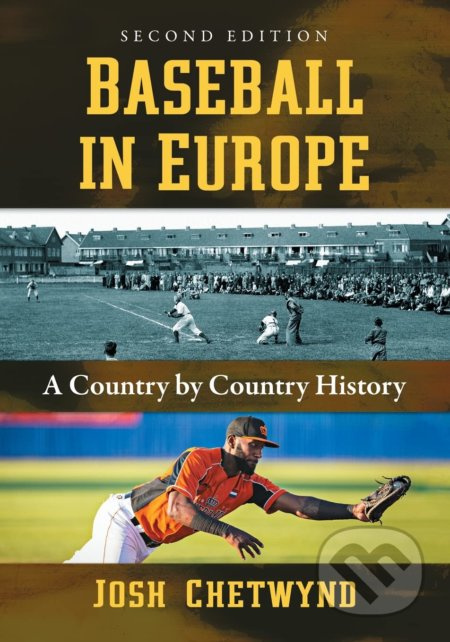 Baseball in Europe (A Country by Country History) - Josh Chetwynd - kniha z kategorie Kolektivní sporty