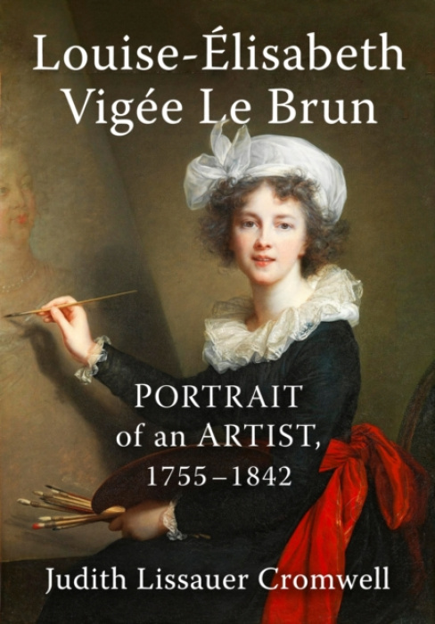 McFarland & Co Inc Louise-Elisabeth Vigee Le Brun - Cromwell, Judith Lissauer