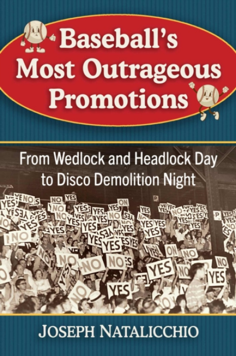 McFarland & Co Inc Baseball's Most Outrageous Promotions - Natalicchio, Joseph