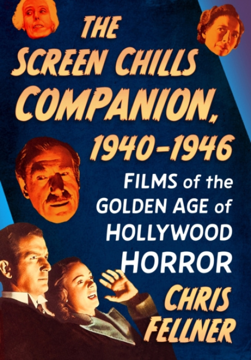 McFarland & Co Inc Screen Chills Companion, 1940-1946 - Fellner, Chris
