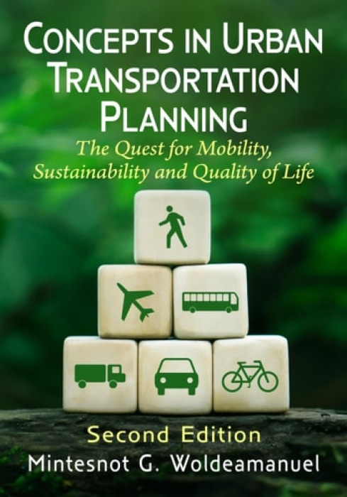 McFarland & Co Inc Concepts in Urban Transportation Planning - Woldeamanuel, Mintesnot G