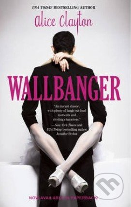 Wallbanger - Alice Clayton - kniha z kategorie Společenská beletrie