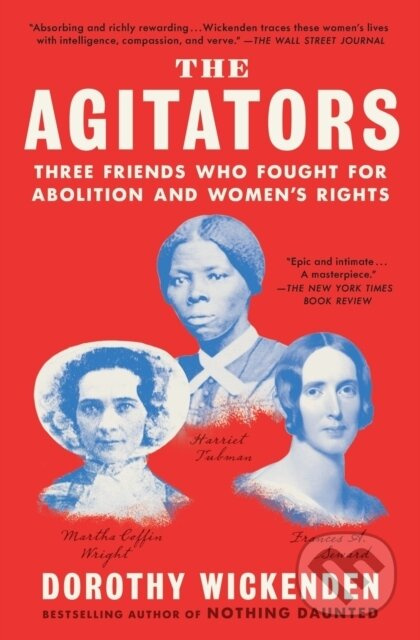 The Agitators (Three Friends Who Fought for Abolition and Women's Rights) - kniha z kategorie Humanitní a společenské vědy