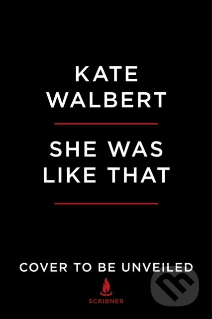 She Was Like That (New and Selected Stories) - Kate Walbert - kniha z kategorie Společenská beletrie
