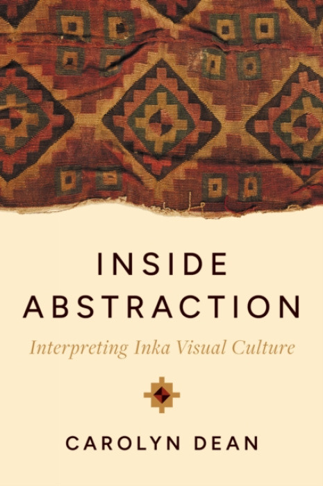 University of Texas Press Inside Abstraction - Dean, Carolyn, M.D.,N.D.
