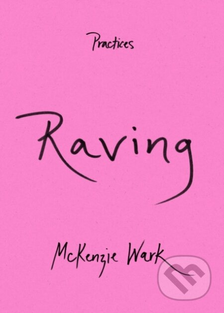Raving - Mckenzie Wark - kniha z kategorie Historie