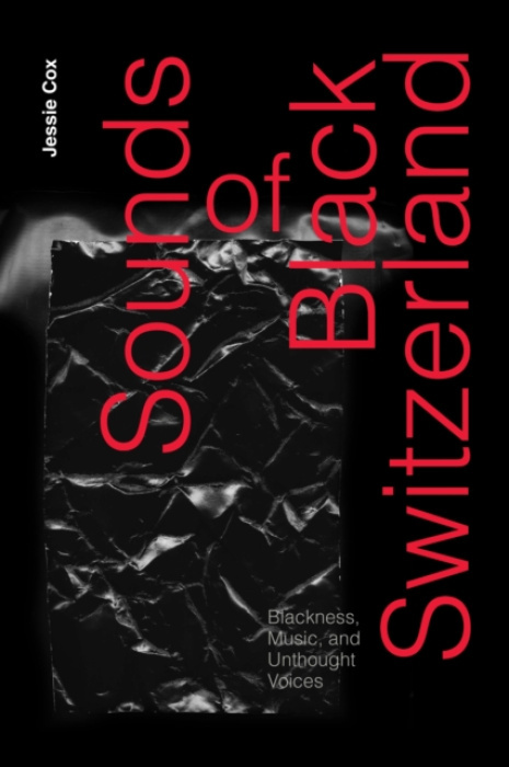 Duke University Press Sounds of Black Switzerland - Cox, Jessie