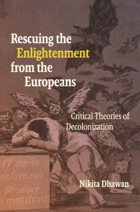 Duke University Press Rescuing the Enlightenment from the Europeans - Dhawan, Nikita