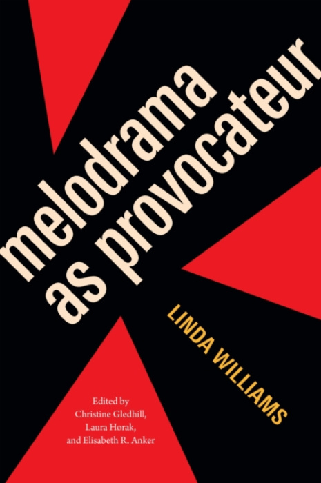 Duke University Press Melodrama As Provocateur - Williams, Linda