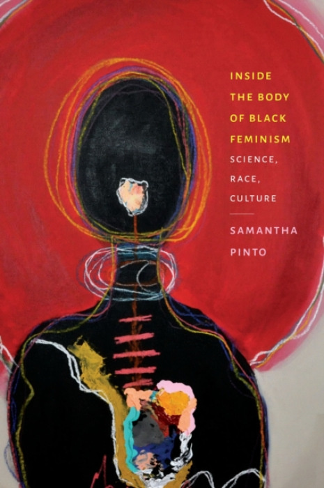 Duke University Press Inside the Body of Black Feminism - Pinto, Samantha