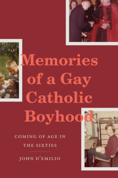 Duke University Press Memories of a Gay Catholic Boyhood - D'Emilio, John