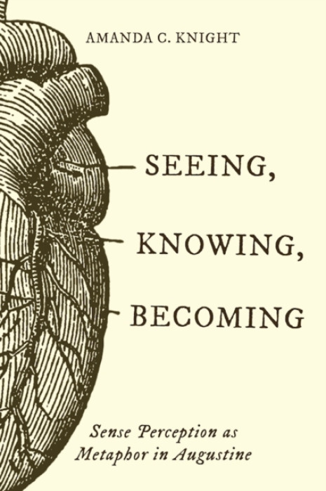 Baylor University Press Seeing, Knowing, Becoming - Knight, Amanda C.