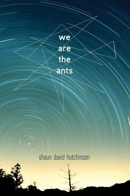 We are the Ants - David Shaun Hutchinson