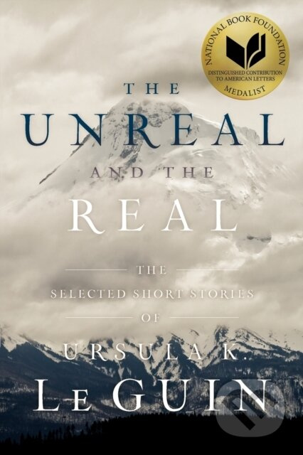 Unreal and the Real (The Selected Short Stories of Ursula K. Le Guin) - kniha z kategorie Sci-fi