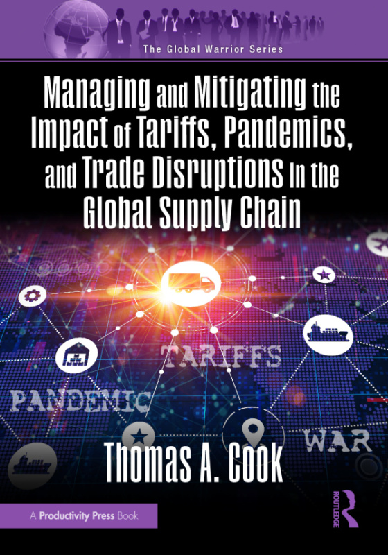 Managing and Mitigating the Impact of Tariffs, Pandemics, and Trade Disruptions in the Global Supply Chain Taylor & Francis
