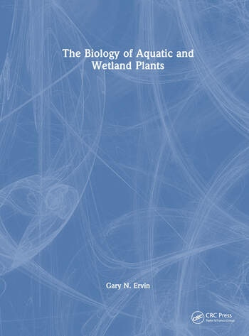 The Biology of Aquatic and Wetland Plants Taylor & Francis Ltd
