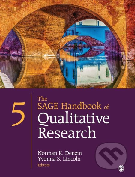 The SAGE Handbook of Qualitative Research - Norman K. Denzin, Yvonna S. Lincoln - kniha z kategorie Filozofie