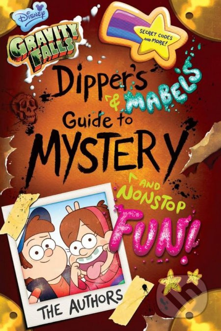 Gravity Falls Dippers and Mabels Guide to Mystery and Nonstop Fun - kniha z kategorie Beletrie pro děti