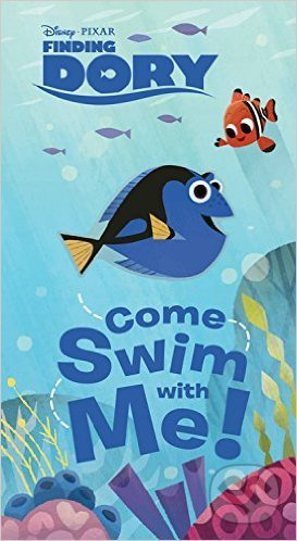 Finding Dory: Come Swim with Me! - kniha z kategorie Beletrie pro děti