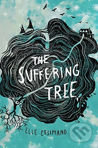 The Suffering Tree - Elle Cosimano - kniha z kategorie Beletrie pro děti