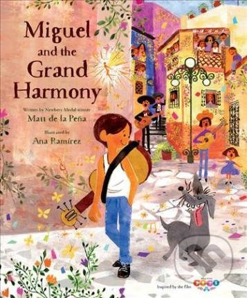 Coco - Miguel and the Grand Harmony - Matt de la Pena, Ana Ramírez (ilustrátor) - kniha z kategorie Beletrie
