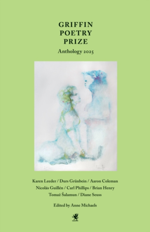 House of Anansi Press Ltd ,Canada Griffin Poetry Prize Anthology 2025