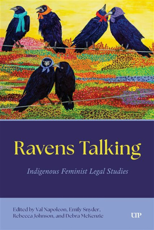 University of Toronto Press Ravens Talking - Johnson, Rebecca a McKenzie, Debra a Napoleon, Dr. Val a Snyder, Emily