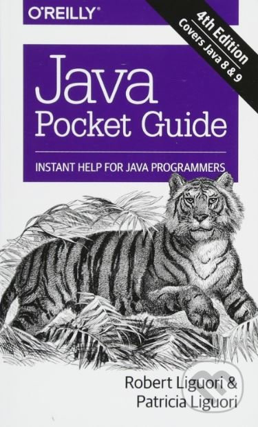 Java Pocket Guide (Covers Java 8 and 9) - Robert Liguori, Patricia Liguori - kniha z kategorie Počítače a internet