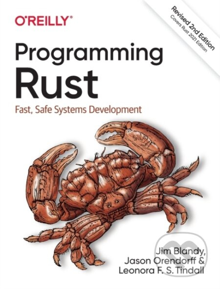 Programming Rust (Fast, Safe Systems Development) - Jason Orendorff, Leonora F. S. Tindall, Jim Blandy - kniha z kategorie Počítače a internet