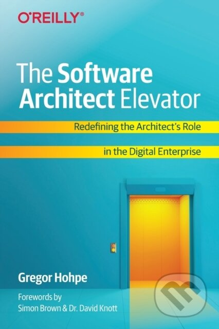 The Software Architect Elevator (Redefining the Architect's Role in the Digital Enterprise) - kniha z kategorie Počítače a internet