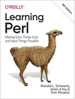 Learning Perl, Making Easy Things Easy and Hard Things Possible O'Reilly Media