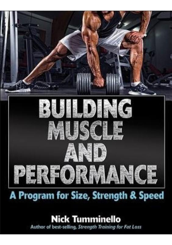 Building Muscle and Performance, A Program for Size, Strength a Speed Human Kinetics Publishers