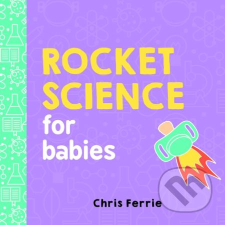 Rocket Science for Babies - Chris Ferrie - kniha z kategorie Pro děti