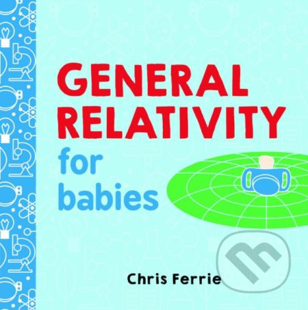 General Relativity for Babies - Chris Ferrie - kniha z kategorie Pro děti