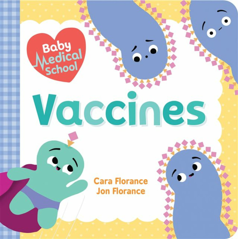 Baby Medical School: Vaccines - Cara Florance, Jon Florance