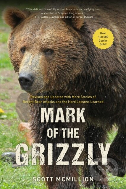 Mark of the Grizzly (Revised And Updated With More Stories Of Recent Bear Attacks And The Hard Lessons Learned) - kniha z kategorie Zdraví a životní…
