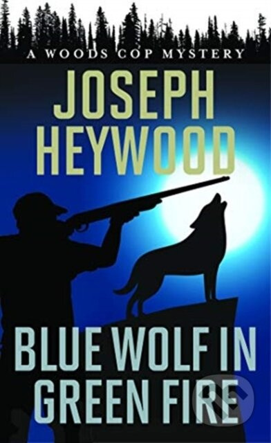 Blue Wolf in Green Fire (A Woods Cop Mystery) - Joseph Heywood - kniha z kategorie Detektivky, thrillery a horory