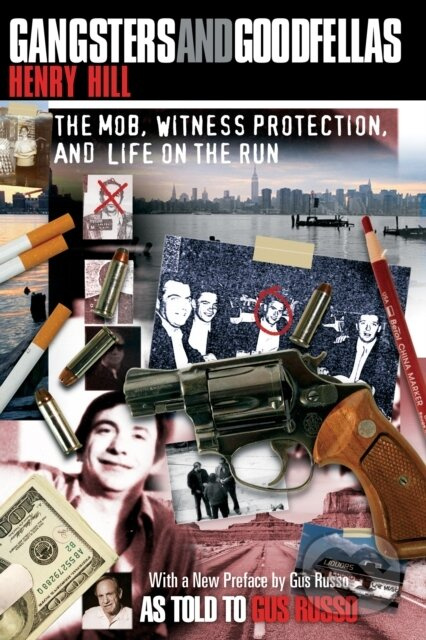 Gangsters and Goodfellas (The Mob, Witness Protection, and Life on the Run) - kniha z kategorie Humanitní a společenské vědy