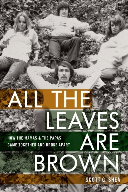All the Leaves Are Brown (How the Mamas & the Papas Came Together and Broke Apart) - kniha z kategorie Historie