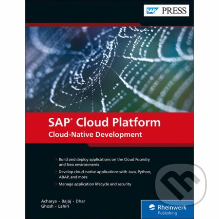 SAP Cloud Platform: Cloud-Native Development - Gairik Acharya, Govind Bajaj, Avijit Dhar, Anup Ghosh, Asidhara Lahiri - kniha z kategorie Počítače a…