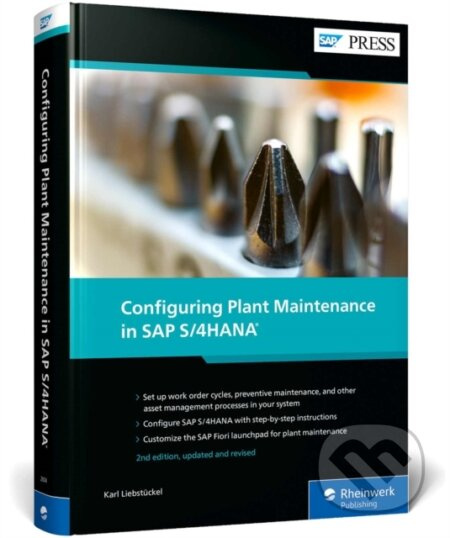 Configuring Plant Maintenance in SAP S/4HANA - Karl Liebstuckel - kniha z kategorie Programování