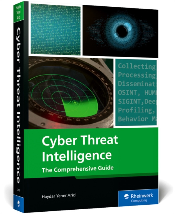 Rheinwerk Publishing Inc. Cyber Threat Intelligence - Arici, Haydar Yener