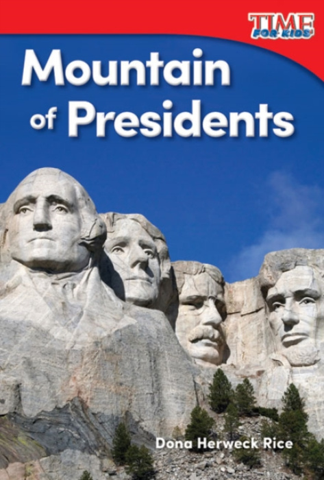 TEACHER CREATED MATERIALS Mountain of Presidents - Rice, Dona Herweck
