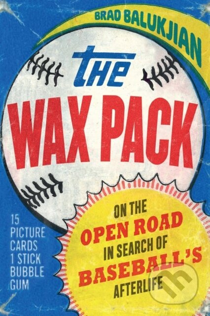 The Wax Pack (On the Open Road in Search of Baseball's Afterlife) - kniha z kategorie Sport