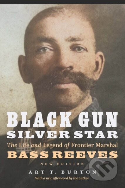 Black Gun, Silver Star (The Life and Legend of Frontier Marshal Bass Reeves) - kniha z kategorie Humanitní a společenské vědy